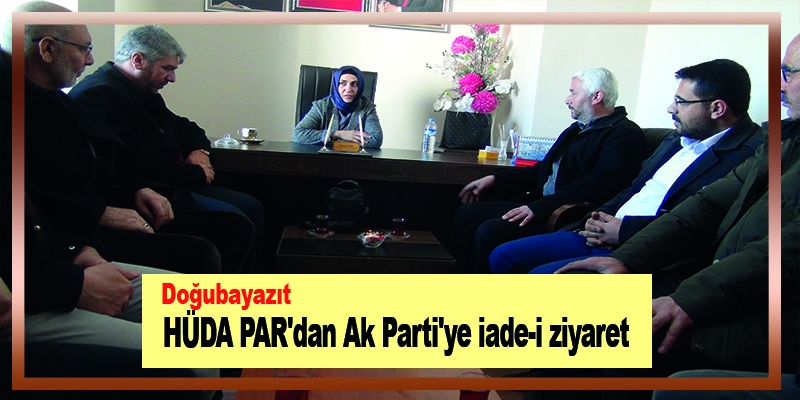 HÜDA PAR'dan Ak Parti'ye iade-i ziyaret