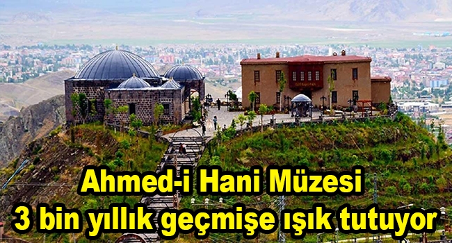 Ahmed-i Hani Müzesi 3 bin yıllık geçmişe ışık tutuyor