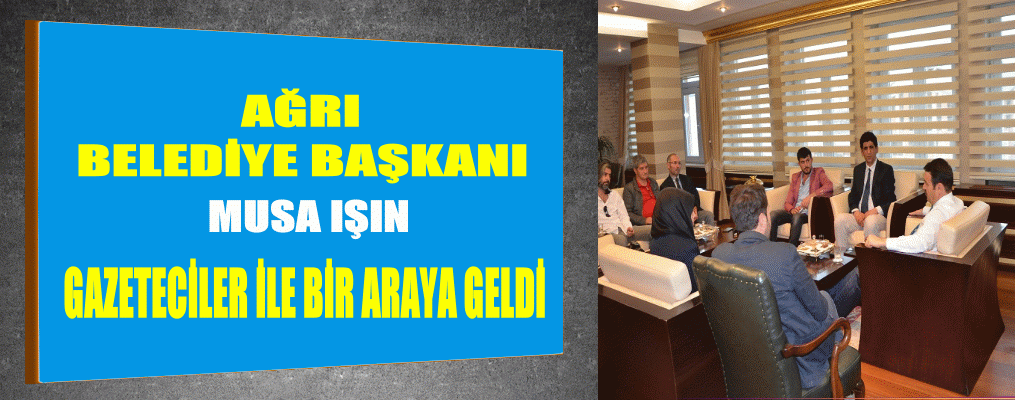 Belediye Başkanı Musa Işın Gazetecileri ağırladı