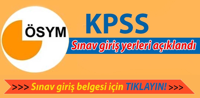2016-KPSS ortaöğretim sınav giriş yerleri açıklandı