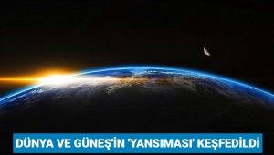 Dünya ve Güneş'in 'yansıması' keşfedildi