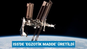 Yörüngedeki astronotlar ‘egzotik madde’ üretti