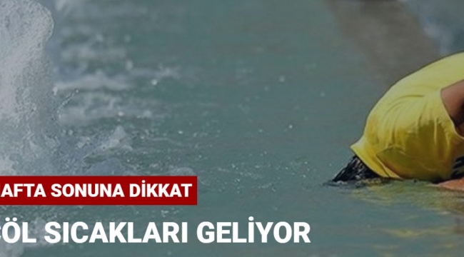 Çöl sıcakları geliyor