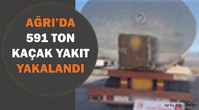 Ağrı'da 26 tanker Fuel-Oil ele geçirildi