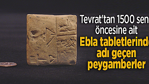 Tevrat'tan 1500 sene öncesine ait Ebla tabletlerinde adı geçen peygamberler