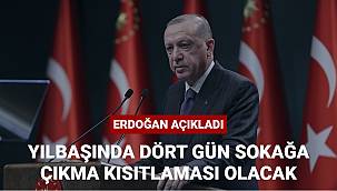 4 gün boyunca dışarı çıkma yasağı uygulanacak