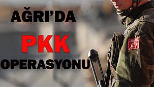 Ağrı'da PKK operasyonu