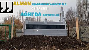 Alman vatandaşı Raıner Schwarz vasiyeti üzerine Ağrıya defnedildi