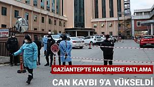 Gaziantep'teki patlamada can kaybı 9'a yükseldi
