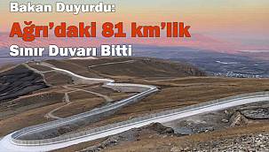 Ağrı'daki sınır duvarı bitti