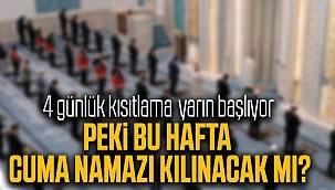 Yasak günü Cuma namazı kılınacak mı?