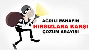 Ağrılı esnafın hırsızlarla mücadelesi