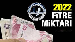 Fitre miktarı belli oldu, 2022 yılında kim ne kadar ödeyecek?