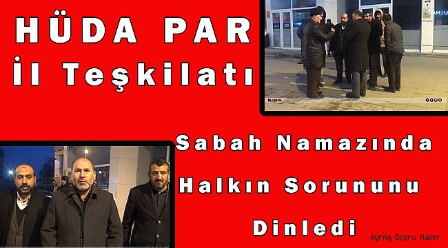 Ağrı'nın Doğalgaz sorununu HÜDA PAR İl Teşkilatı yerinde inceledi, halkı dinledi