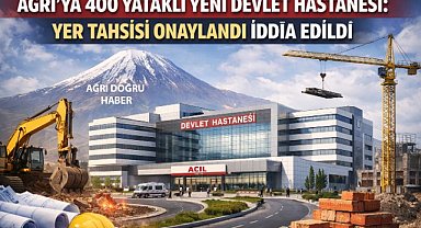 Ağrı’ya 400 yataklı yeni devlet hastanesi yer tahsisi onaylandığı iddia edildi