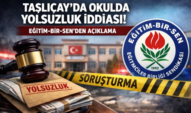 Taşlıçay ilçesinde okul yolsuzluğu iddiası ile ilgili Eğitim-Bir-Sen'den açıklama