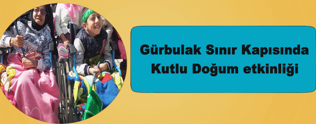 Gürbulak Sınır Kapısında Kutlu Doğum etkinliği