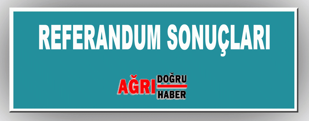 Ağrı'da Refarandum Sonucu