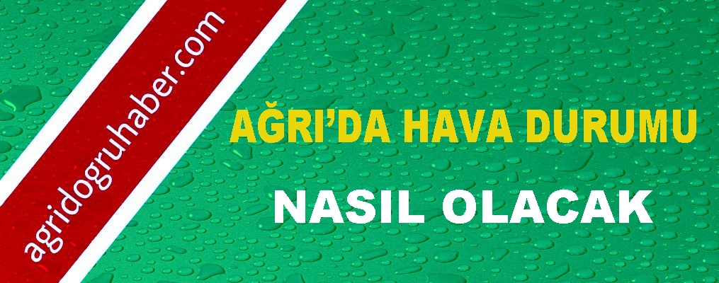 Hava durumu nasıl olacak
