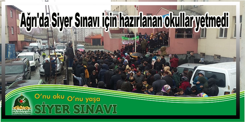 Ağrı'da Siyer Sınavı için hazırlanan okullar yetmedi