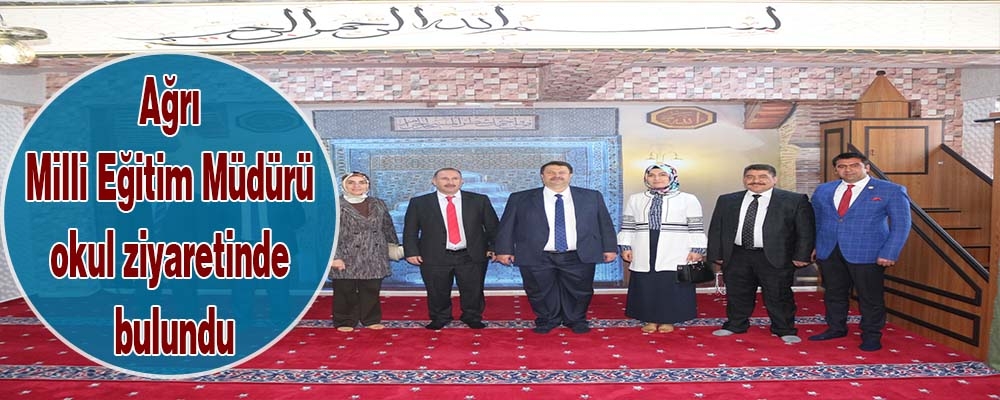 Ağrı Milli Eğitim Müdürü Turan’ın okul ziyareti