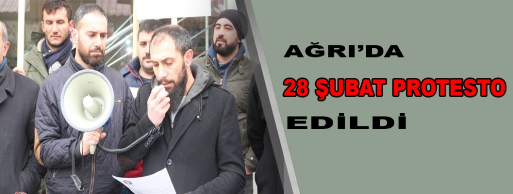 Ağrı'da 28 Şubat Protesto edildi