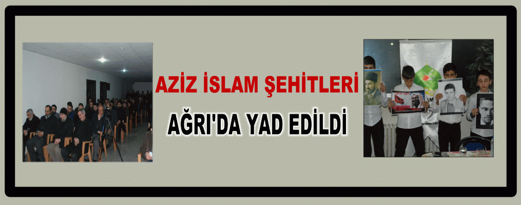 İslam şehitleri Ağrı'da yâd edildi