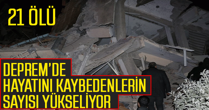 Elazığ'da meydana gelen şiddetli depremde 21 kişi hayatını kaybetti