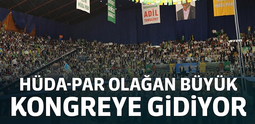 HÜDA PAR 3'üncü Olağan Büyük Kongresini 7 Ekim'de gerçekleştirecek