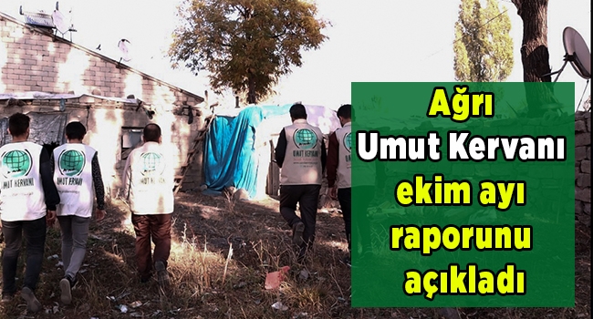 Ağrı Umut Kervanı ekim ayı raporunu açıkladı