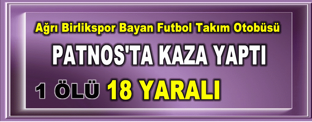 Futbol Otübüsü kaza yaptı 1 ölü 18 yaralı