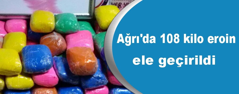 Ağrı'da 108 kilo eroin ele geçirildi