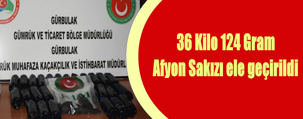 36 Kilo 124 Gram Afyon Sakızı ele geçirildi