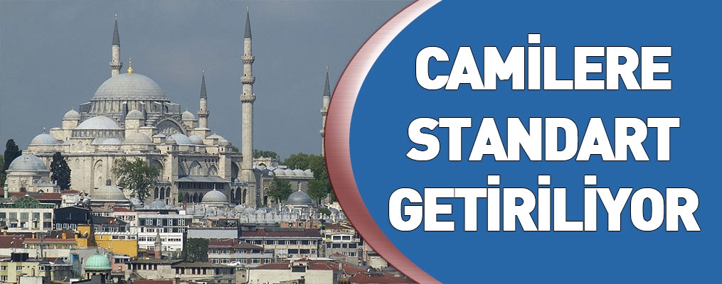 Camilere standart getiriliyor