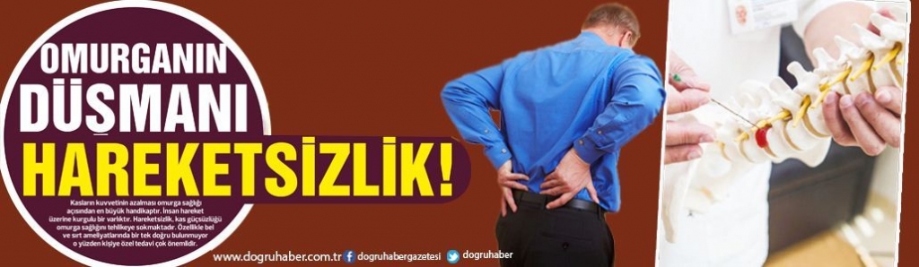 Omurganın düşmanı hareketsizlik!