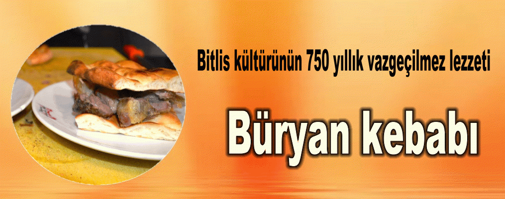 Bitlis kültürünün 750 yıllık vazgeçilmez lezzeti Büryan kebabı