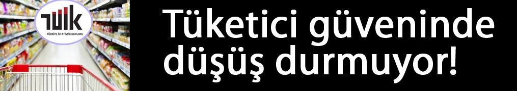 Tüketici güveninde düşüş durmuyor!