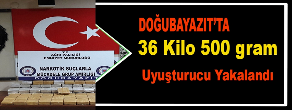Doğubayazıt'ta Uyuşturucu operasyonu