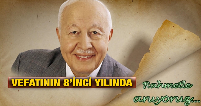 Vefatının 8’inci yılında Erbakan Hoca