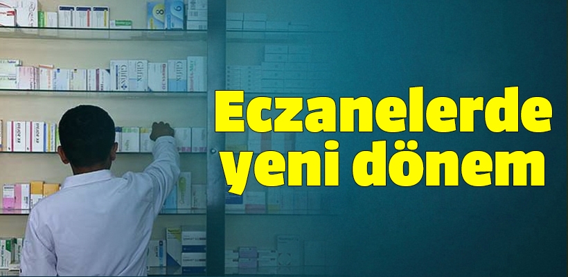Eczanelerde yeni dönem