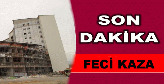 Ağrı Devlet Hastenesi İnşaatında Feci Kaza