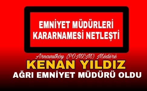 Ağrı Emniyet Müdürü değişti