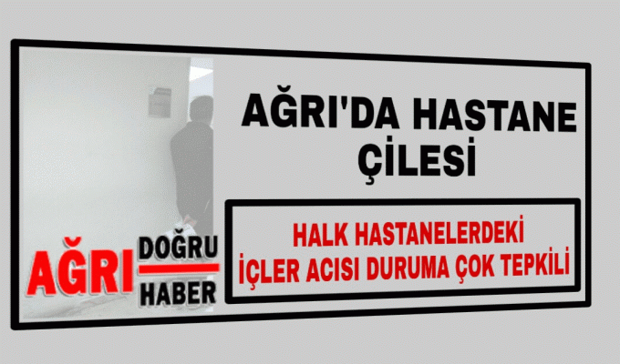 Ağrı'da Hastanelerin durumu ne olacak