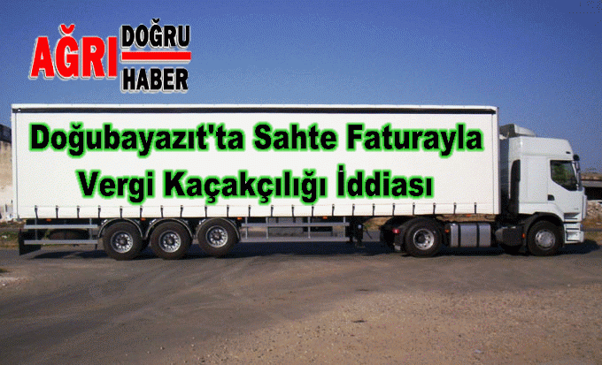 Ağrı'da Sahte Fatura ile kaçakçılık operasyonu