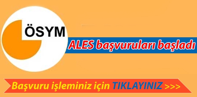 ALES başvuruları başladı