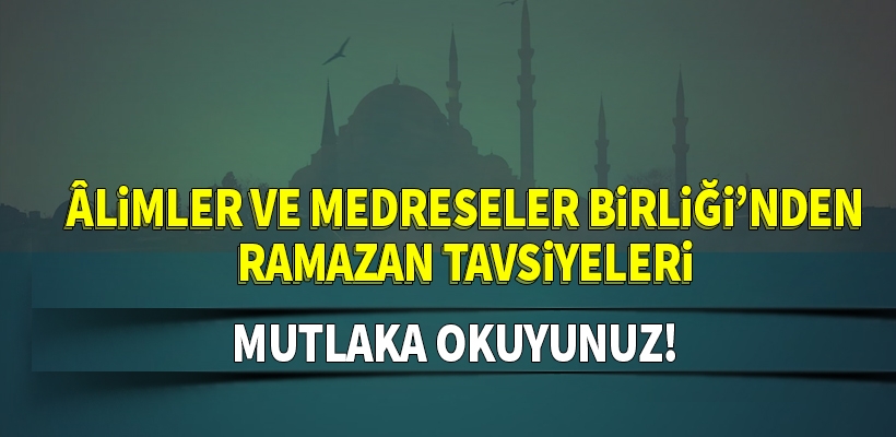 Âlimler ve Medreseler Birliği'nden Ramazan tavsiyeleri