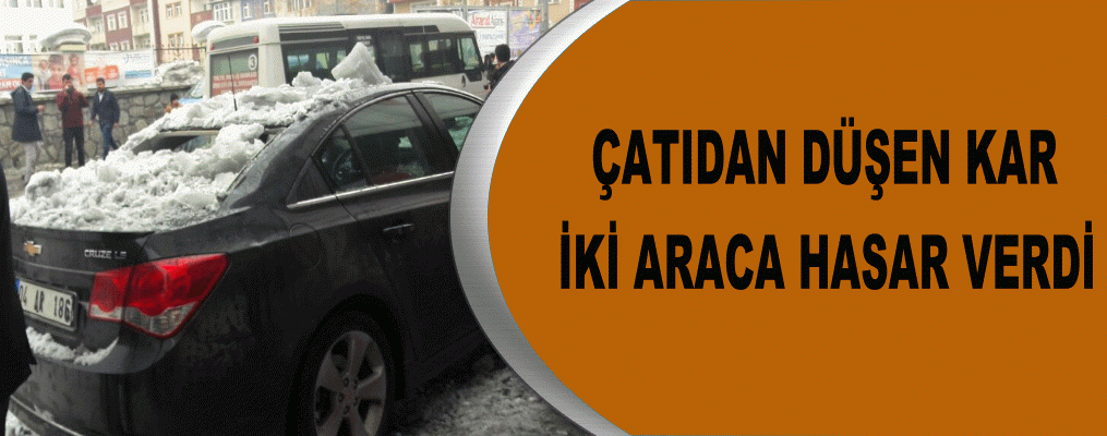 Çatıdan düşen Kar maddi hasara yol açtı