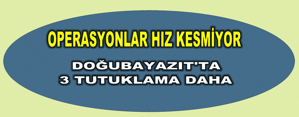 Doğubayazıt'ta operasyon