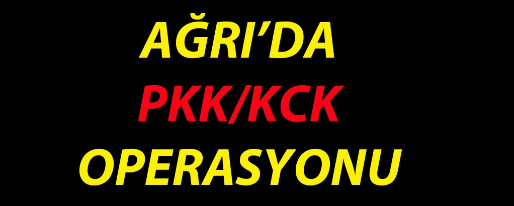 Ağrı'da PKK/KCK operasyonu: 4 gözaltı