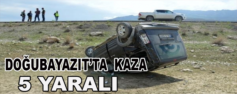 Doğubayazıt'ta kaza 5 yaralı